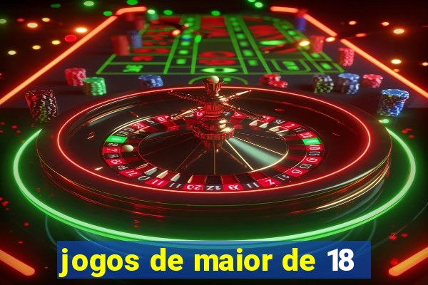 jogos de maior de 18